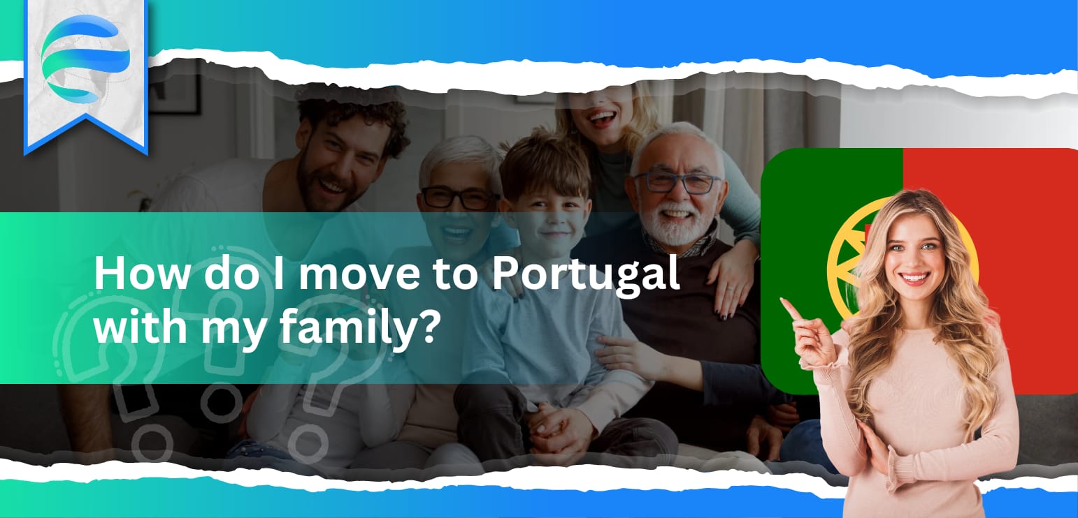 How do I move to Portugal with my family?